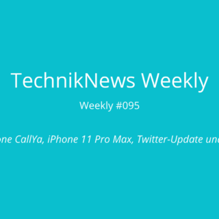 TechnikNews Weekly 095